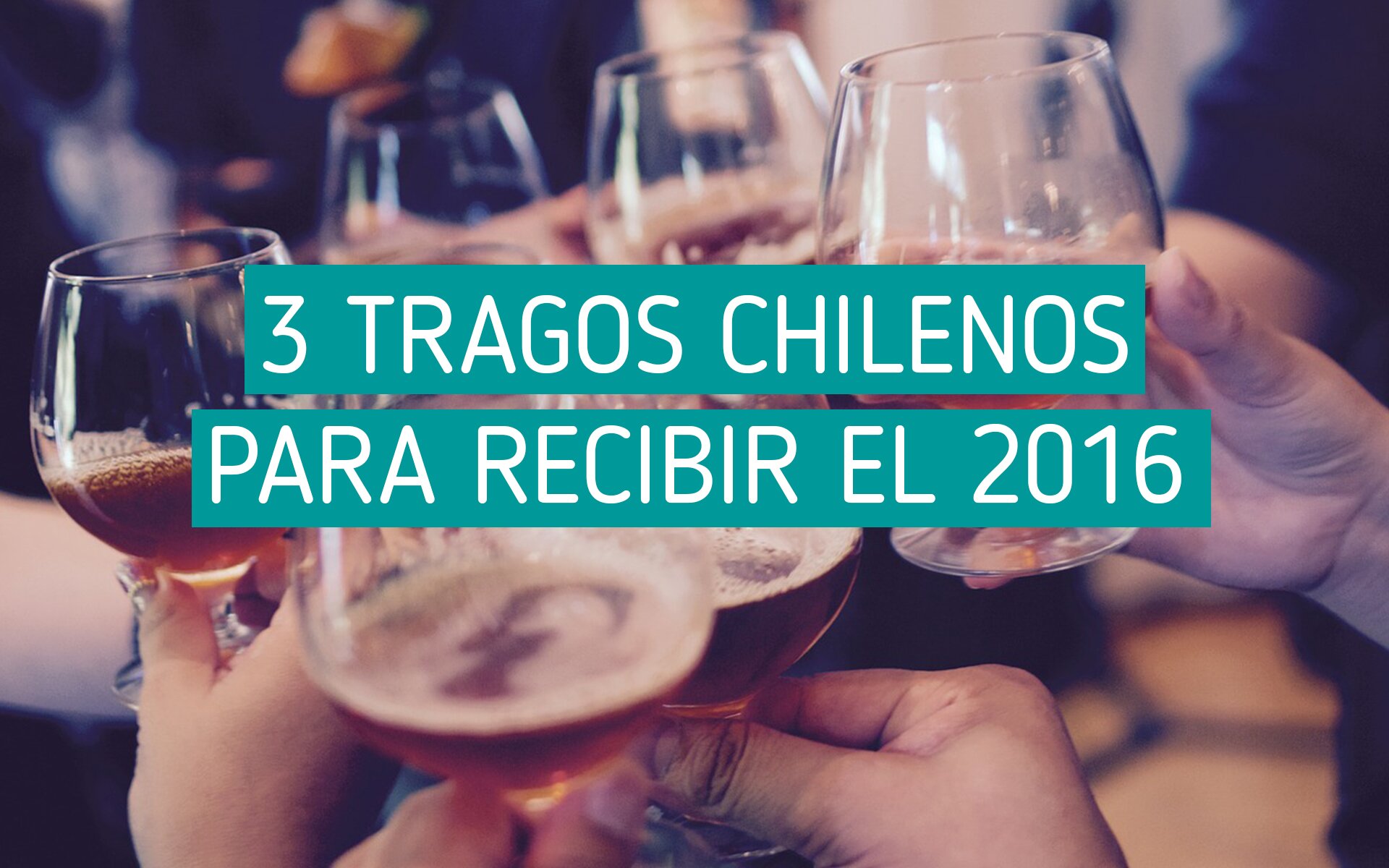 3 tragos chilenos para año nuevo